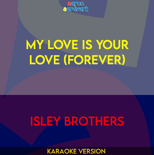 My Love Is Your Love (Forever) - Isley Brothers