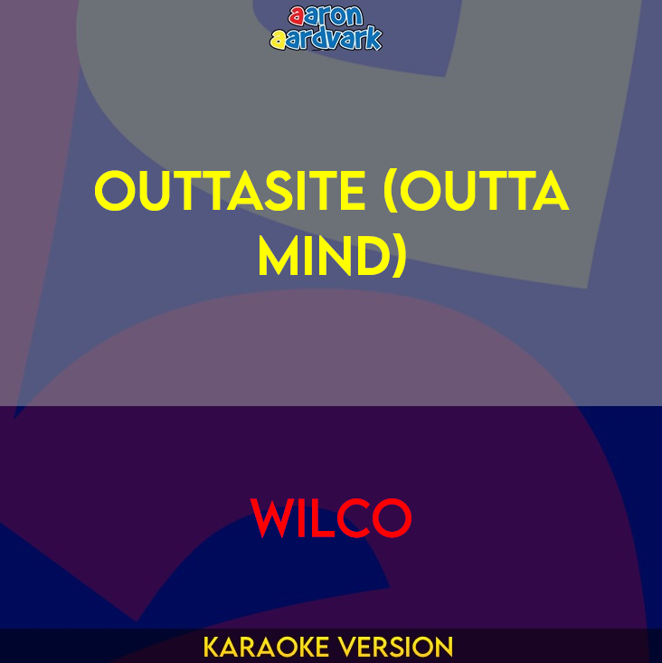 Outtasite (Outta Mind) - Wilco