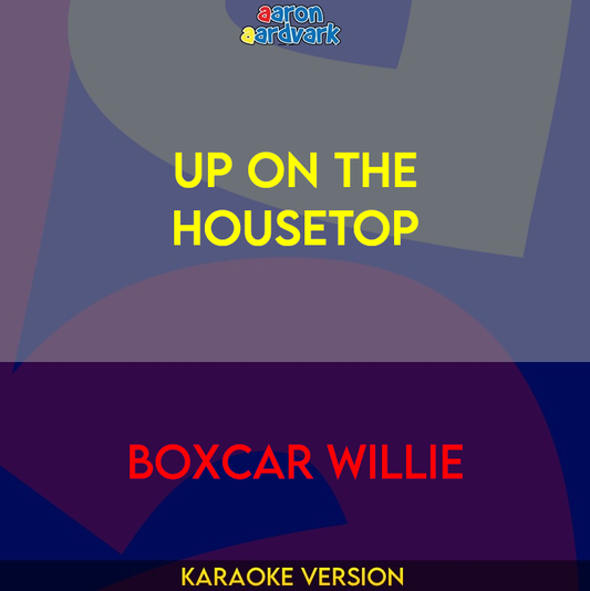 Up On The Housetop - Boxcar Willie