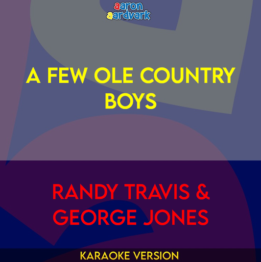 A Few Ole Country Boys - Randy Travis & George Jones