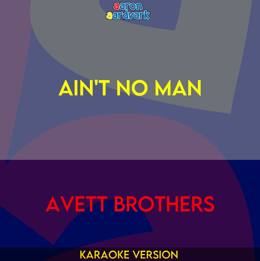 Ain't No Man - Avett Brothers