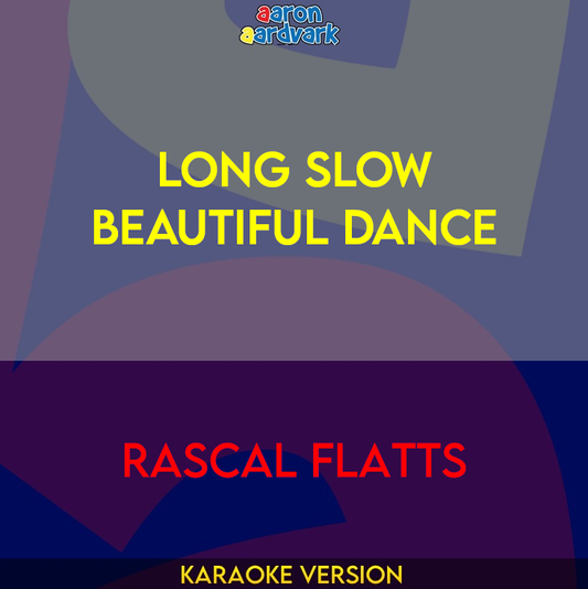 Long Slow Beautiful Dance - Rascal Flatts