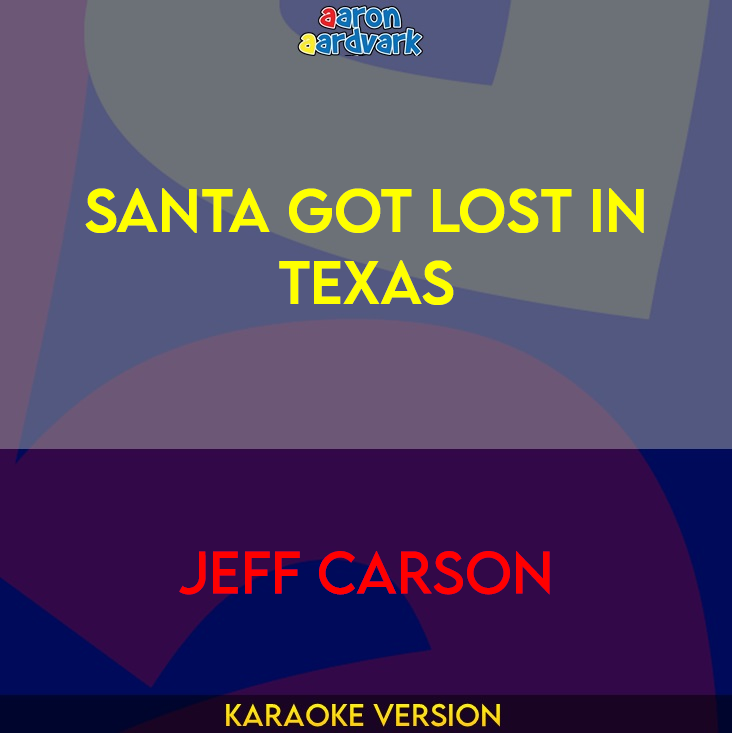 Santa Got Lost In Texas - Jeff Carson