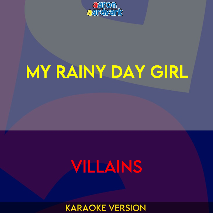 My Rainy Day Girl - Villains