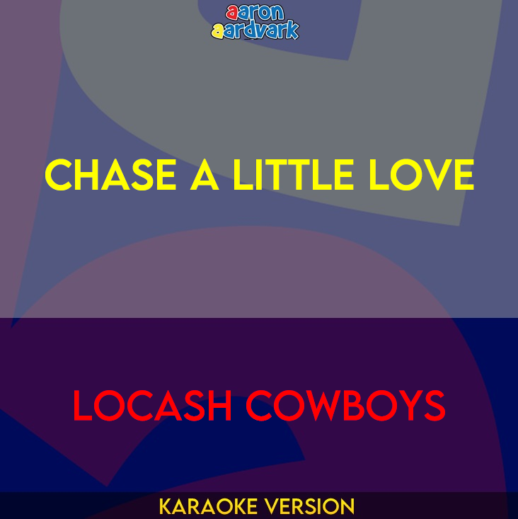 Chase A Little Love - LoCash Cowboys