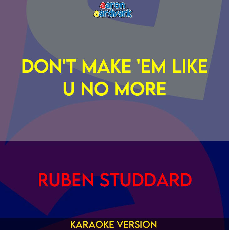 Don't Make 'Em Like U No More - Ruben Studdard