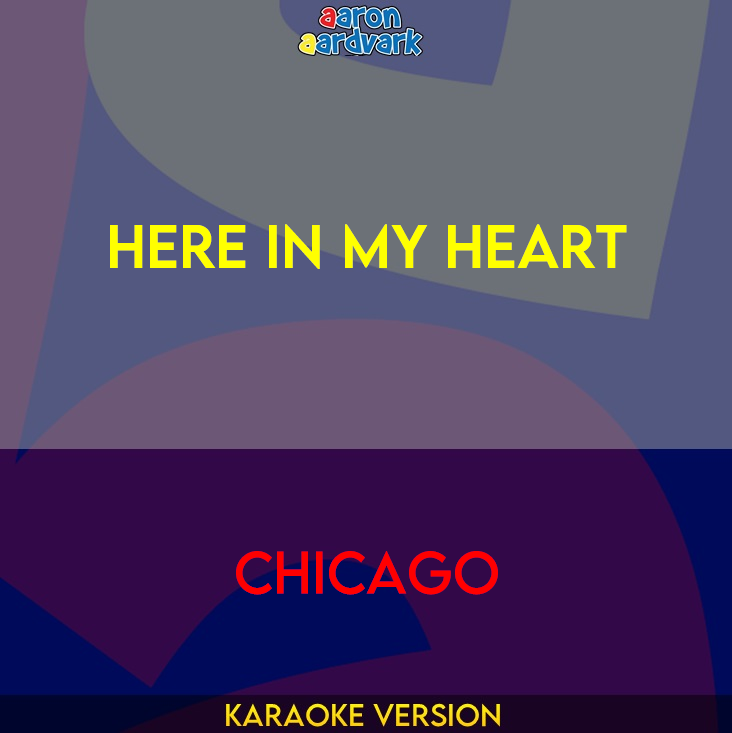 Here In My Heart - Chicago