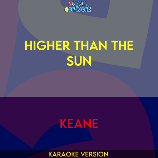 Higher Than The Sun - Keane