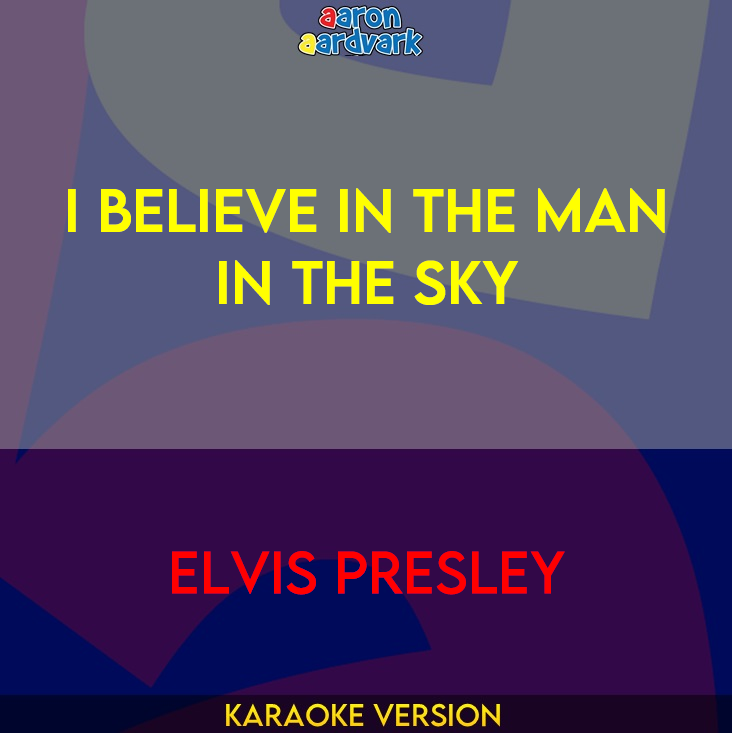 I Believe In The Man In The Sky - Elvis Presley