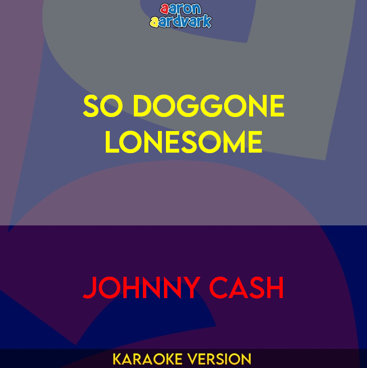 So Doggone Lonesome - Johnny Cash