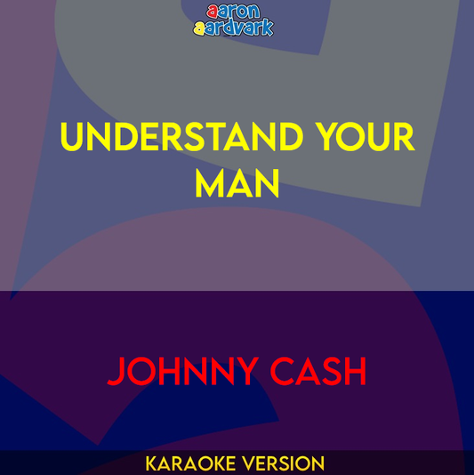 Understand Your Man - Johnny Cash