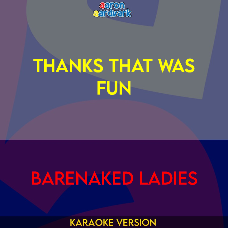 Thanks That Was Fun - Barenaked Ladies