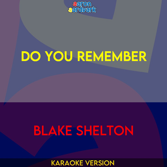 Do You Remember - Blake Shelton