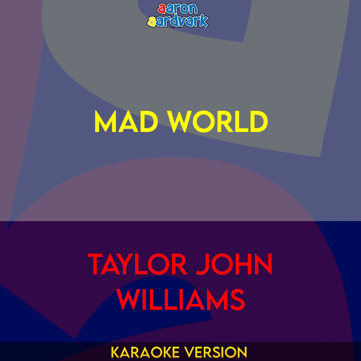 Mad World - Taylor John Williams