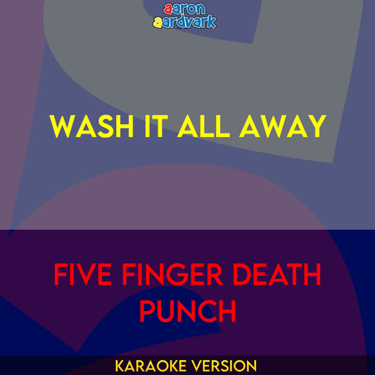 Wash It All Away - Five Finger Death Punch