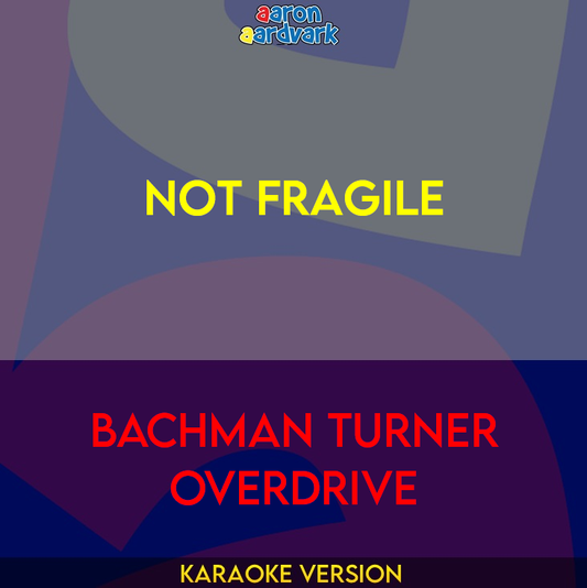 Not Fragile - Bachman Turner Overdrive