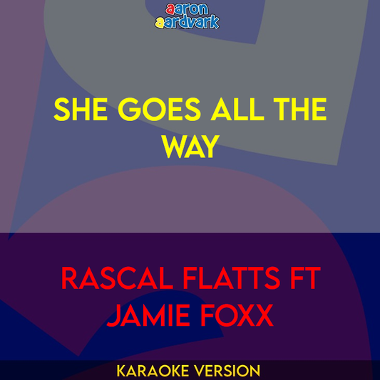 She Goes All The Way - Rascal Flatts ft Jamie Foxx
