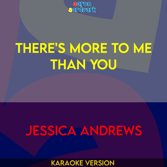 There's More To Me Than You - Jessica Andrews