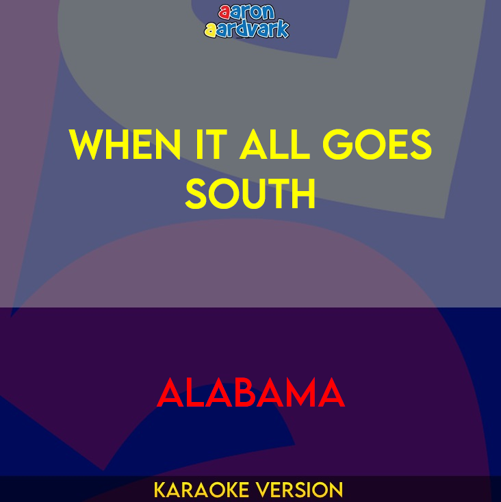 When It All Goes South - Alabama