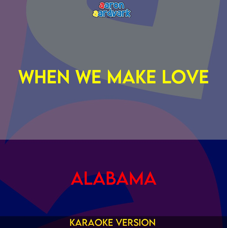 When We Make Love - Alabama