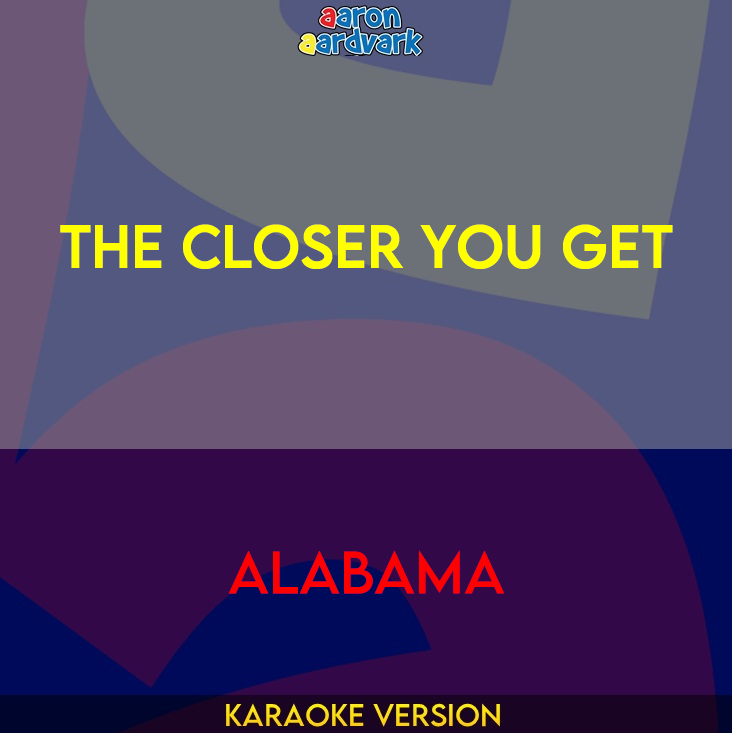 The Closer You Get - Alabama