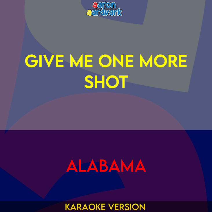 Give Me One More Shot - Alabama