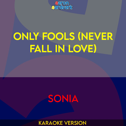 Only Fools (Never Fall In Love) - Sonia