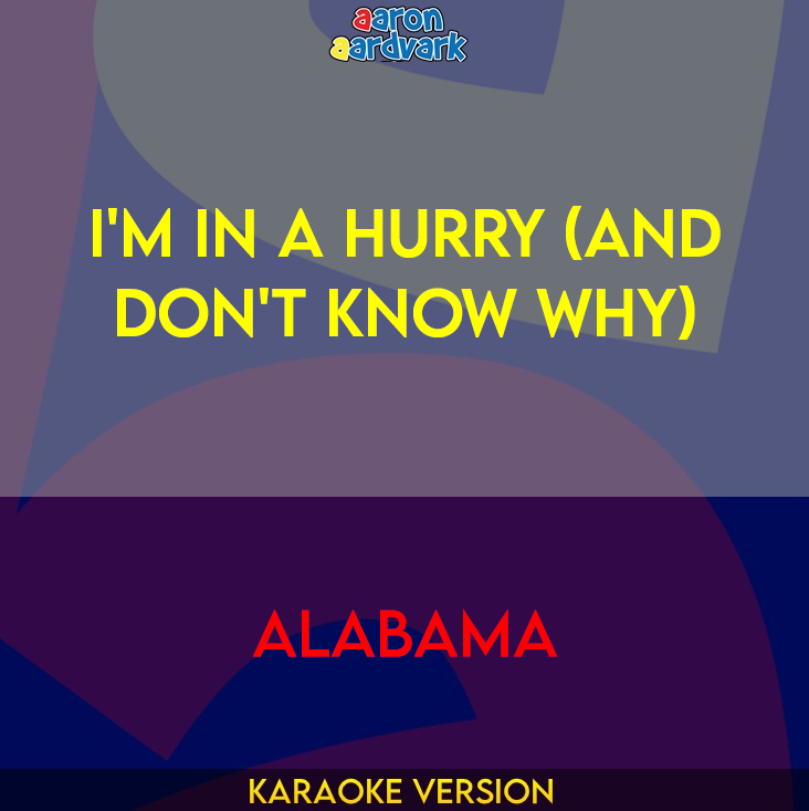 I'm In A Hurry (And Don't Know Why) - Alabama