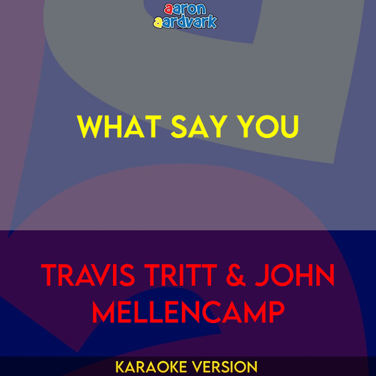 What Say You - Travis Tritt & John Mellencamp