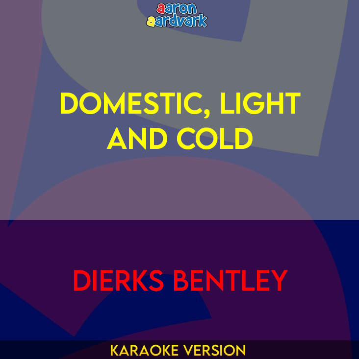 Domestic, Light And Cold - Dierks Bentley