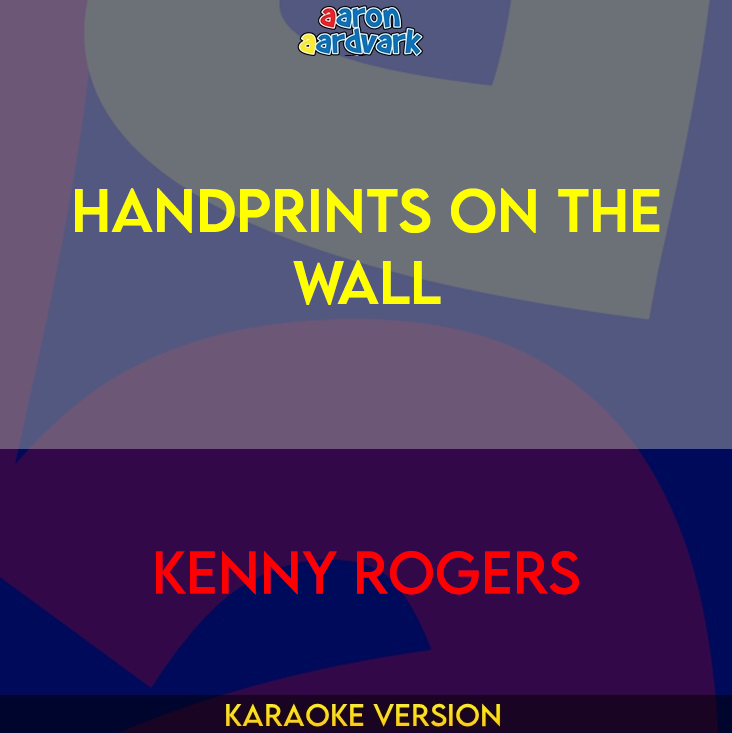 Handprints On The Wall - Kenny Rogers