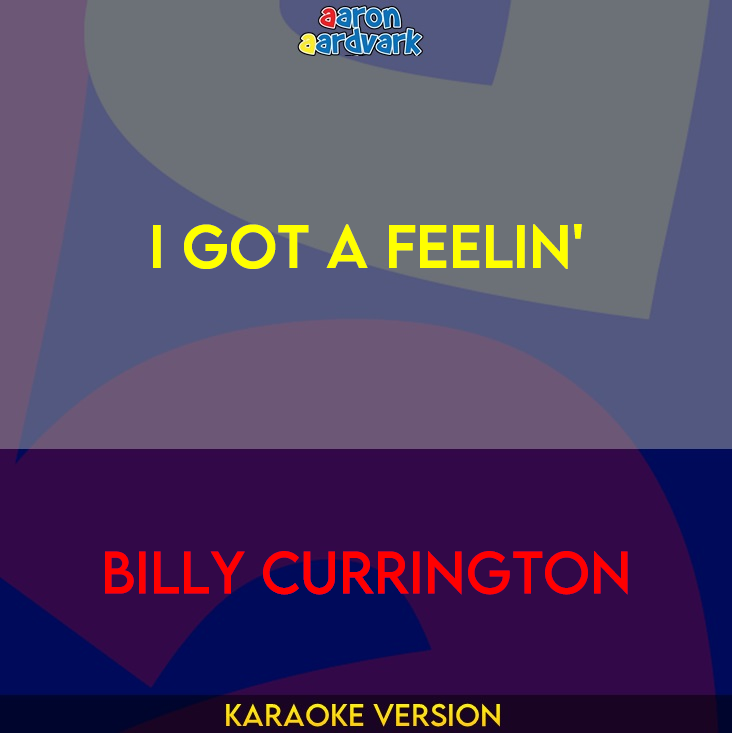 I Got A Feelin' - Billy Currington