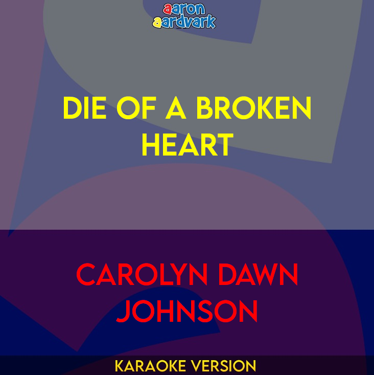 Die Of A Broken Heart - Carolyn Dawn Johnson