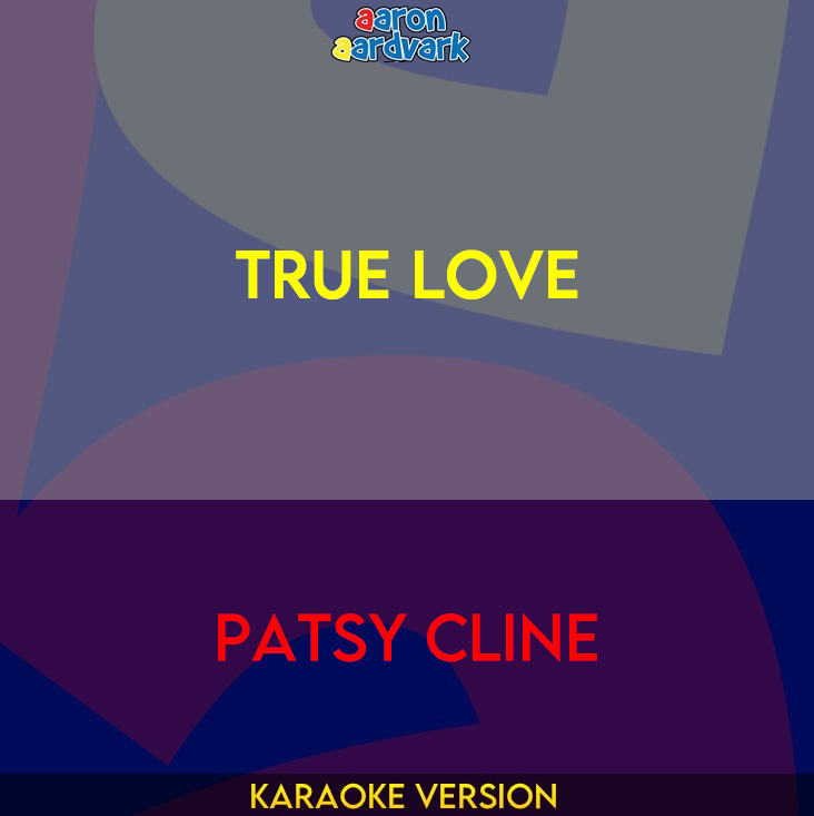 True Love - Patsy Cline (Karaoke Version) from Aaron Aardvark Karaoke ...