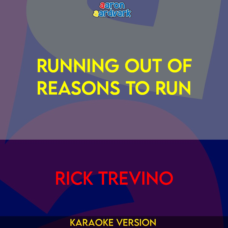 Running Out Of Reasons To Run - Rick Trevino