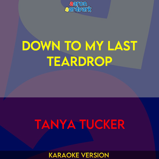 Down To My Last Teardrop - Tanya Tucker