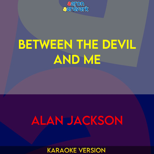 Between The Devil And Me - Alan Jackson