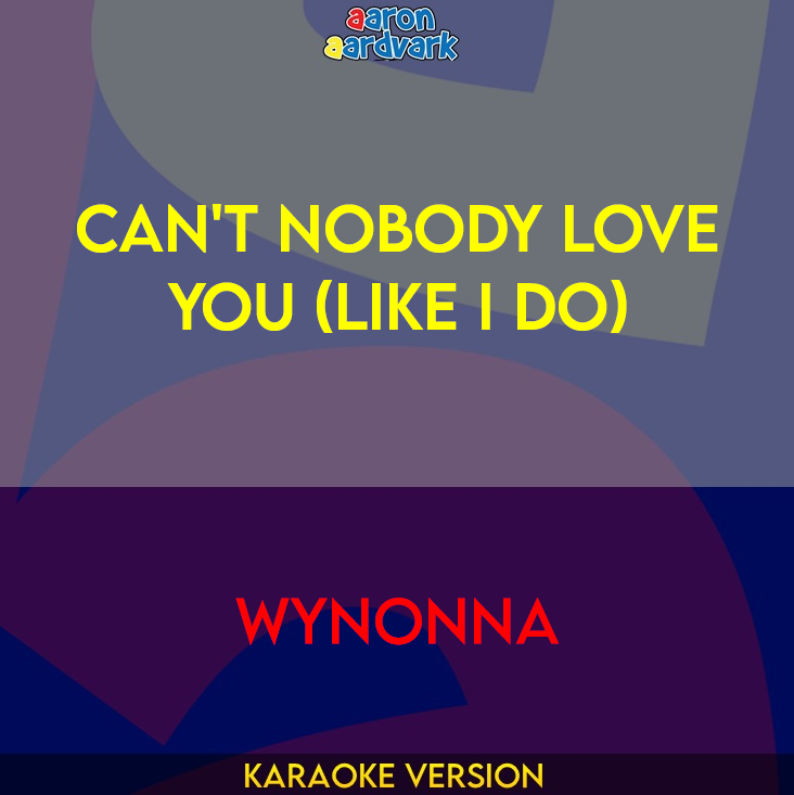 Can't Nobody Love You (Like I Do) - Wynonna