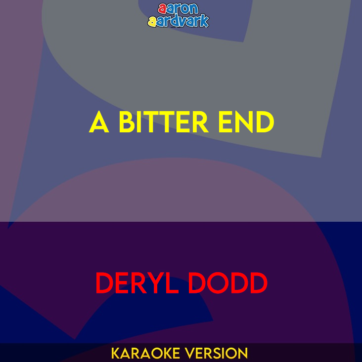 A Bitter End - Deryl Dodd