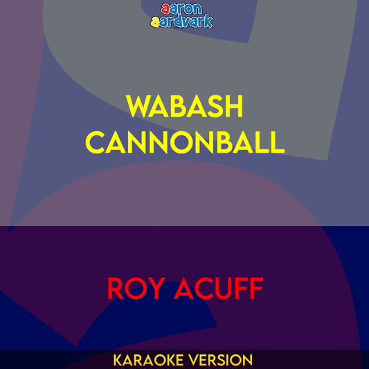 Wabash Cannonball - Roy Acuff