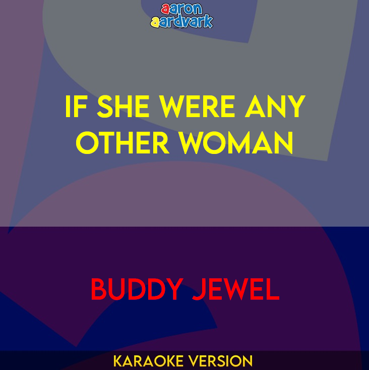 If She Were Any Other Woman - Buddy Jewel