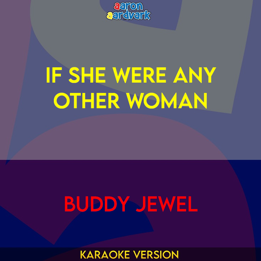 If She Were Any Other Woman - Buddy Jewel