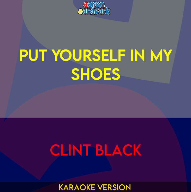 Put Yourself In My Shoes - Clint Black