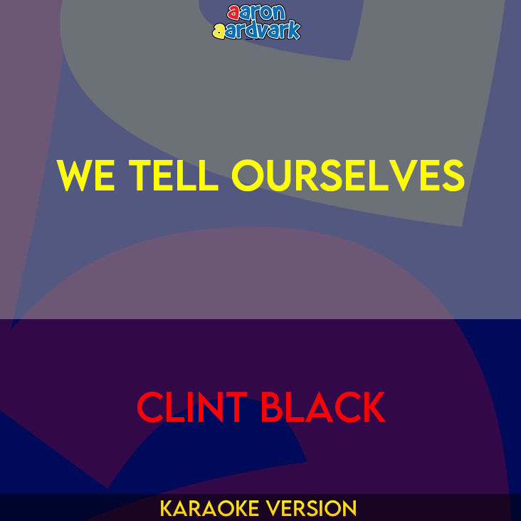 We Tell Ourselves - Clint Black