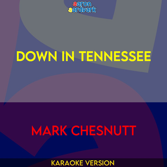 Down In Tennessee - Mark Chesnutt