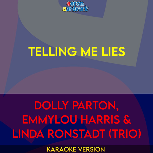 Telling Me Lies - Dolly Parton, Emmylou Harris & Linda Ronstadt (Trio)