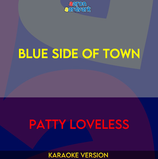 Blue Side Of Town - Patty Loveless