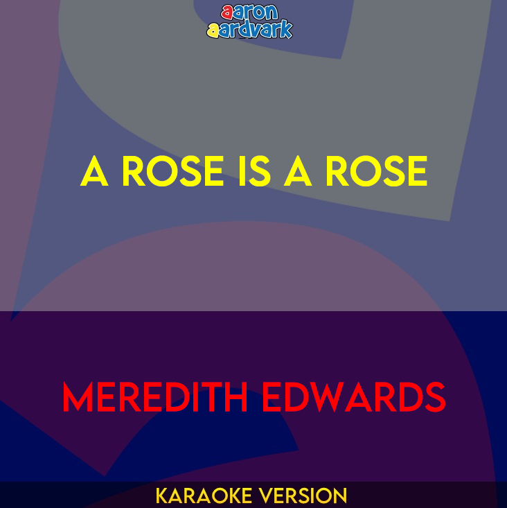 A Rose Is A Rose - Meredith Edwards