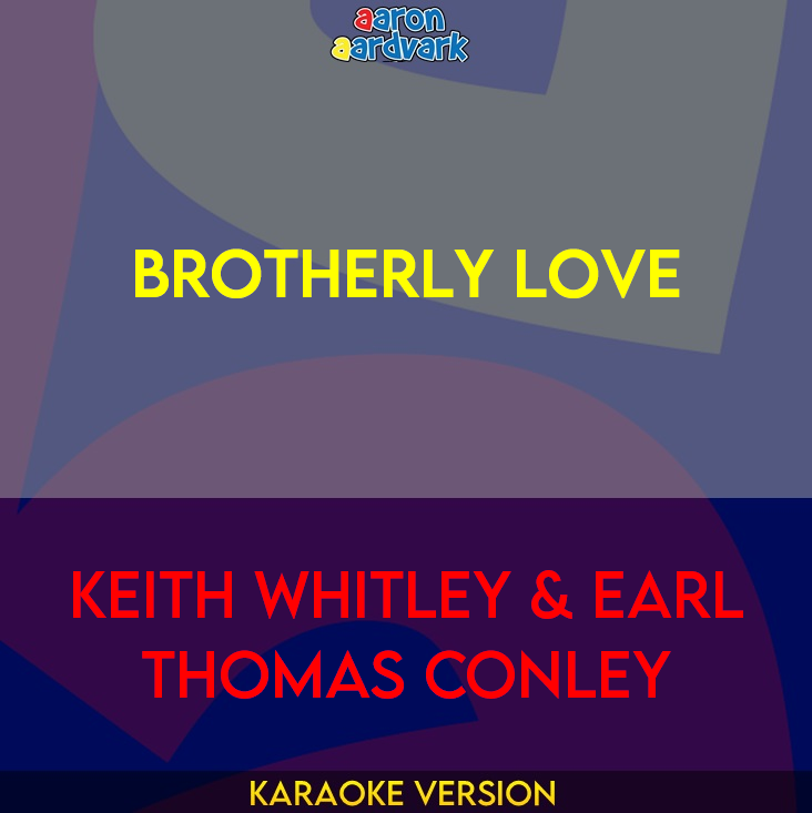 Brotherly Love - Keith Whitley & Earl Thomas Conley