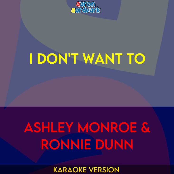 I Don't Want To - Ashley Monroe & Ronnie Dunn